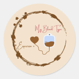 Pegatina Redonda Because you're 90% espresso and everyone knows it.