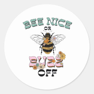 Pegatina Redonda Bee Nice o Buzz Off