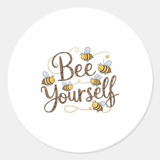 Pegatina Redonda Bee Yourself Motivational Funny  (Anverso)