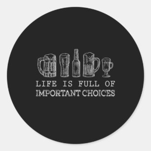 Pegatina Redonda Beer Lover Important Choices Beer