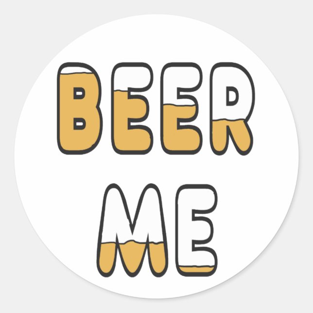 Pegatina Redonda Beer Me (Anverso)