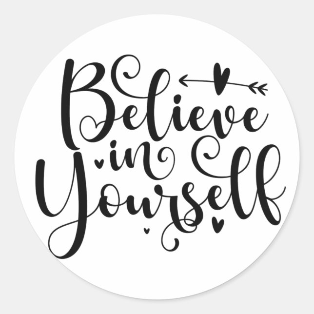 Pegatina Redonda Believe In Yourself  Classic Round Sticker (Anverso)