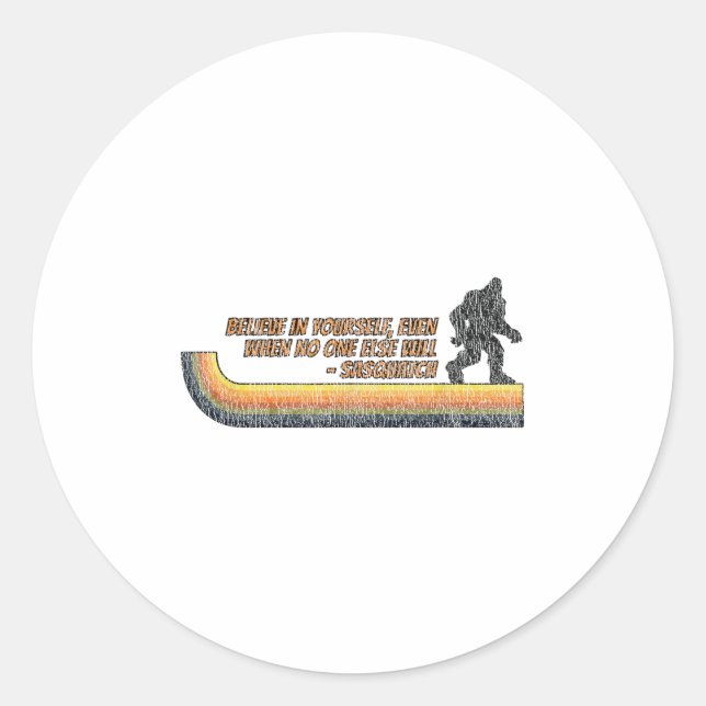 Pegatina Redonda Believe In Yourself Funny Sasquatch Bigfoot  (Anverso)