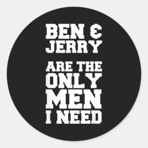 Pegatina Redonda Ben & Jerry son los únicos hombres que necesito