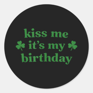 Pegatina Redonda Bésame es mi cumpleaños día de san patricio Bésame