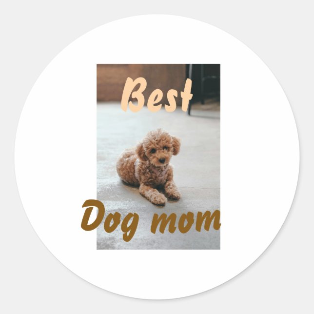 Pegatina Redonda Best dog mom brown puddle pet dog cat mothers day  (Anverso)