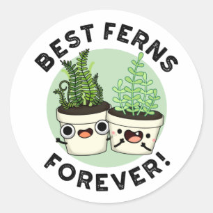 Pegatina Redonda Best Ferns Forever Funny BFF Pun