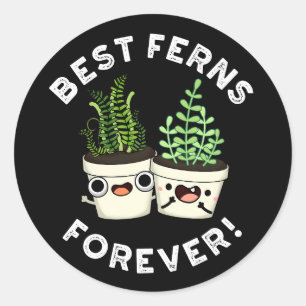 Pegatina Redonda Best Ferns Forever Funny BFF Pun Dark BG