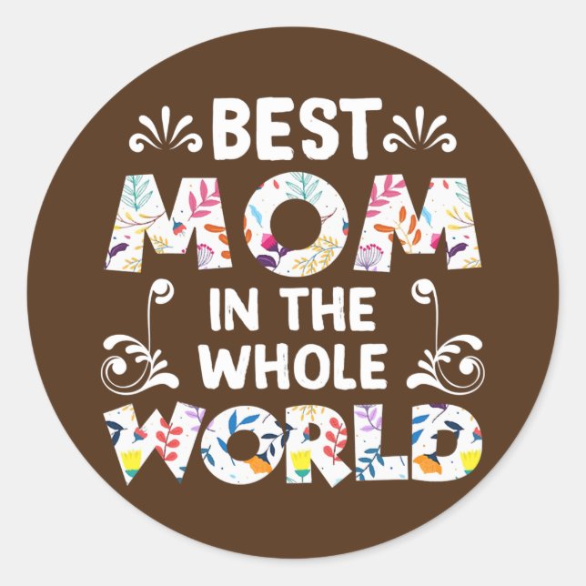 Pegatina Redonda Best Mom In The Whole World Happy Mother Day Gift (Anverso)