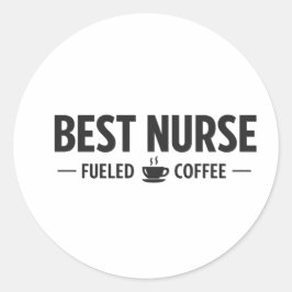 Pegatina Redonda Best Nurse Fueled by Coffee Sticker
