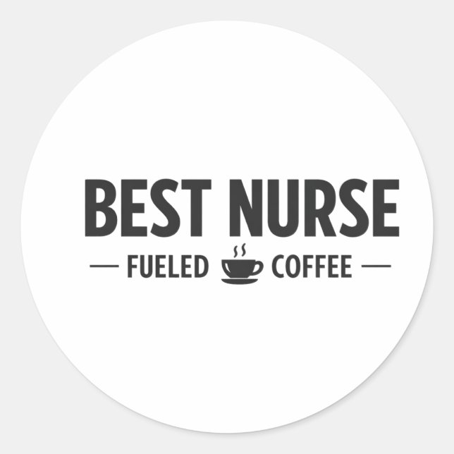 Pegatina Redonda Best Nurse Fueled by Coffee Sticker (Anverso)