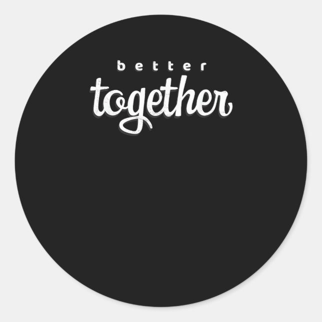 Pegatina Redonda Better Together For Couples Modern Minimal Style  (Anverso)