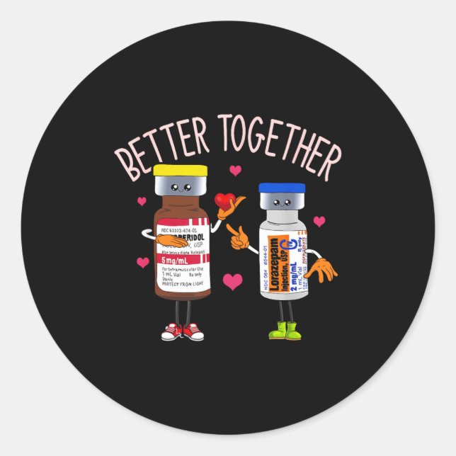 Pegatina Redonda Better Together Haldol Ativan Icu Nurse Valentine  (Anverso)