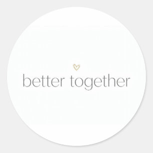 Pegatina Redonda Better Together Wedding Sticker