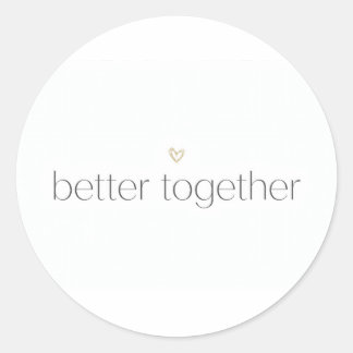 Pegatina Redonda Better Together Wedding Sticker