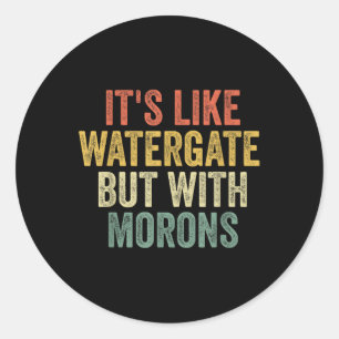 Pegatina Redonda Biden 2020 Es Como Watergate Pero Con Morones Anti