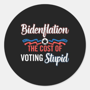 Pegatina Redonda Biden Flation El Costo De Votar Estúpido Anti Bide