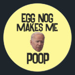 PEGATINA REDONDA BIDEN FUNNY CHRISTMAS STICKERS HUEVG NOG POOP<br><div class="desc">HUEVO NOG ME HACE PICAR PICADEROS DE NAVIDAD</div>