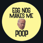 PEGATINA REDONDA BIDEN FUNNY CHRISTMAS STICKERS HUEVG NOG POOP<br><div class="desc">HUEVO NOG ME HACE PICAR PICADEROS DE NAVIDAD</div>
