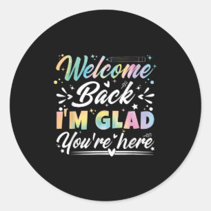 Pegatina Redonda Bienvenida de vuelta Estoy contento de que estés a