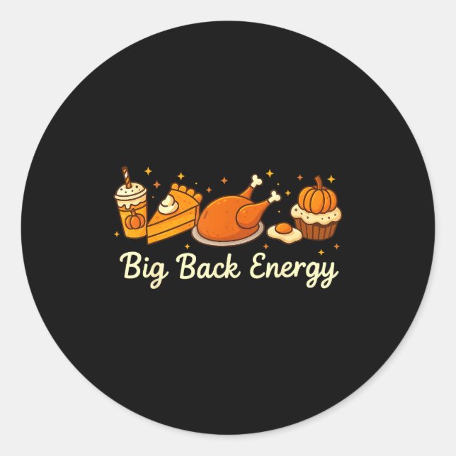 Pegatina Redonda Big Back Energy Funny Thanksgiving Dinner Turkey L (Anverso)