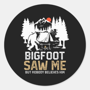 Pegatina Redonda Bigfoot Me Vio Pero Nadie Le Cree Divertido Bigfo