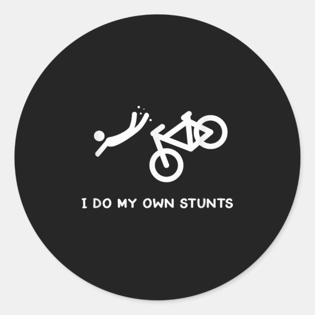 Pegatina Redonda Bike Lovers Funny Shirt - I Do My Own Stunts  (Anverso)
