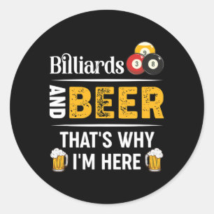Pegatina Redonda Billar Y Cerveza Por Eso Estoy Aquí, Jugador De Pi
