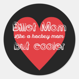 Pegatina Redonda Billet Mom gusta de hockey pero fría