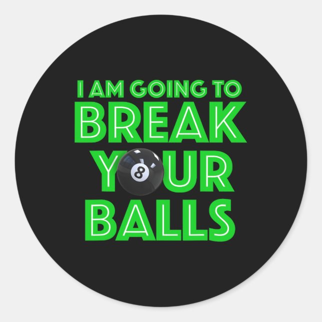 Pegatina Redonda Billiards 8 Ball Pool Voy A Romper Tu A C (Anverso)