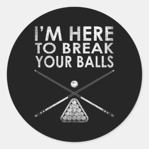 Pegatina Redonda Billiards Player Im Here Para Romper Tu