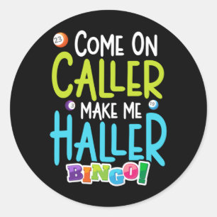 Pegatina Redonda Bingo Funny Player Make Me Holler