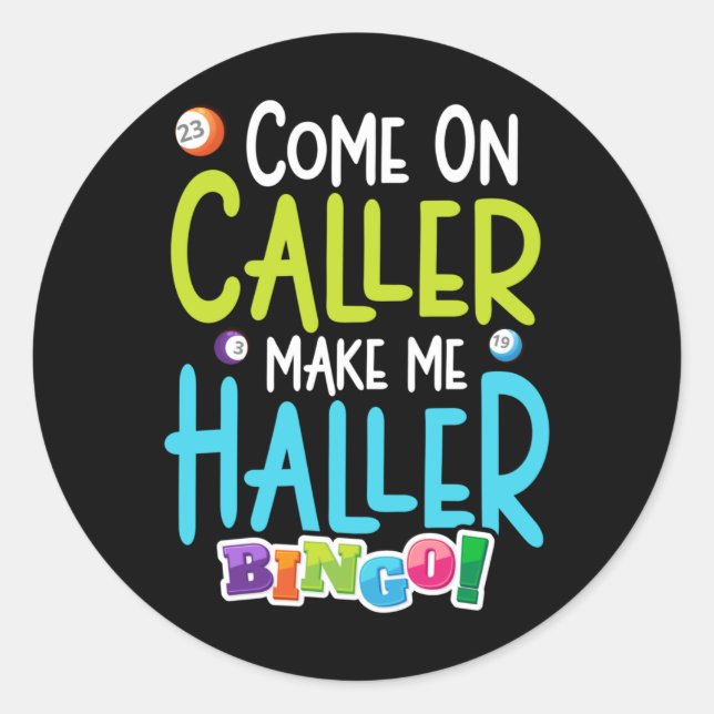 Pegatina Redonda Bingo Funny Player Make Me Holler (Anverso)