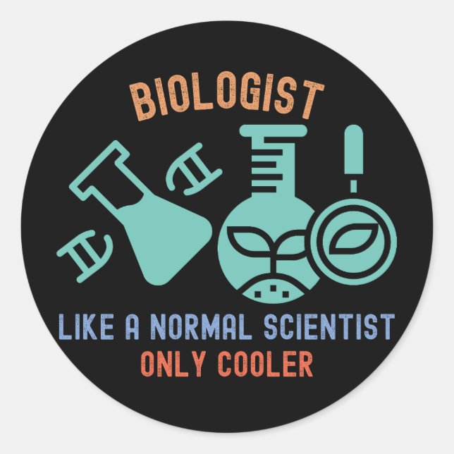 Pegatina Redonda Biólogo como científico normal sólo más frío (Anverso)