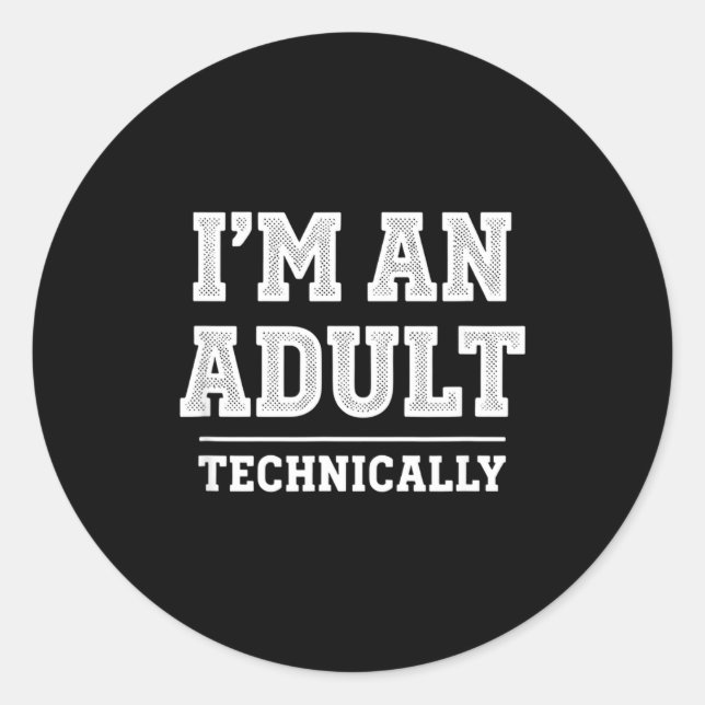 Pegatina Redonda Birthday I'm An Adult Technically, Funny 18th Birt (Anverso)
