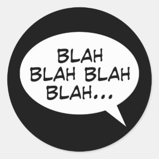 Pegatina Redonda Bla, bla, bla...