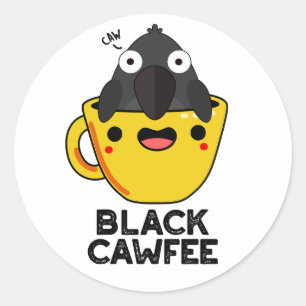 Pegatina Redonda Black Cawfee Funny Crow Coffee Pun