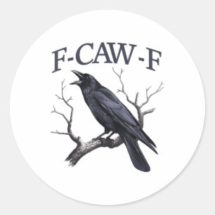 Pegatina Redonda Black Crow, F-caw-f Funny Black Bird