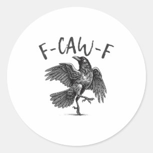 Pegatina Redonda Black Crow, F-caw-f Funny Black Bird