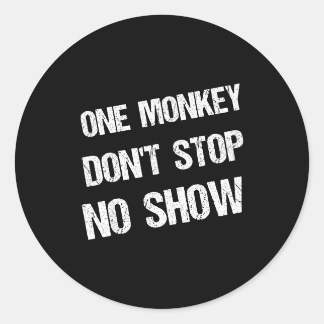 Pegatina Redonda Black History Month Phrases One Monkey Don't Stop  (Anverso)