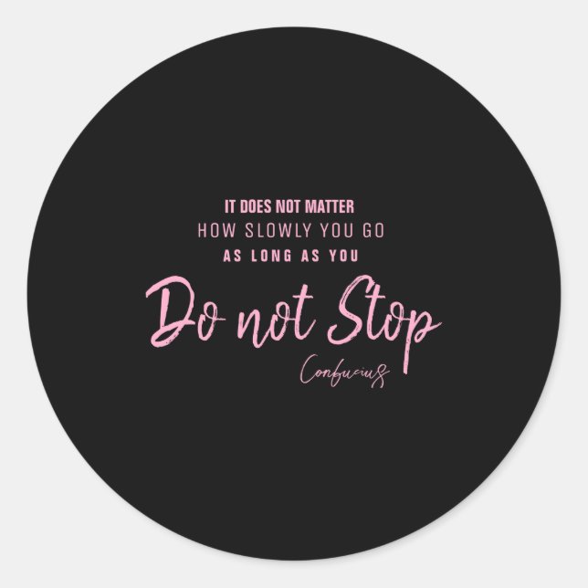 Pegatina Redonda Black Nk Motivational Quote Confucius Dont Stop  (Anverso)