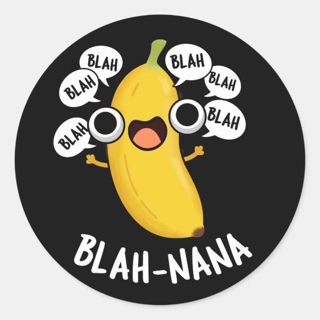 Pegatina Redonda Blah-nana Funny Banana Pun Dark BG (Anverso)