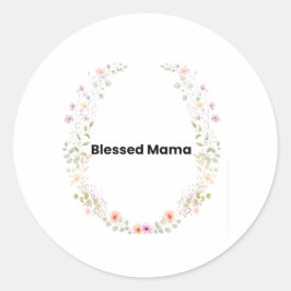 Pegatina Redonda Blessed Mama Floral Inspirational Sticker