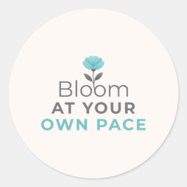 Pegatina Redonda Bloom at Your Own Pace Minimal Motivational Sticke