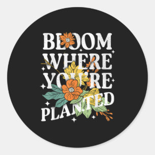 Pegatina Redonda Bloom Donde Se Plantea Una Motivación De Flor Cuta