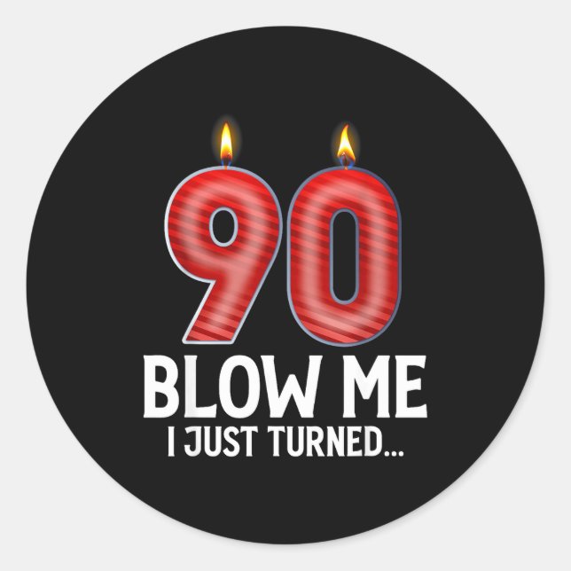 Pegatina Redonda Blow Me I Turned 90 Years Old Funny 90th Birthday  (Anverso)