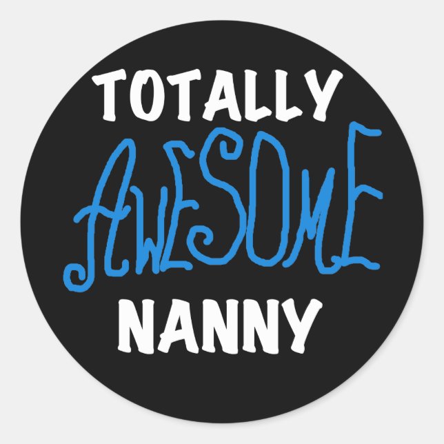 Pegatina Redonda Blue Totally Awesome Nanny T-shirts and Gifts (Anverso)