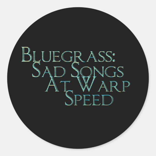 Pegatina Redonda Bluegrass: Canciones Tristes A Velocidad Warp (Anverso)