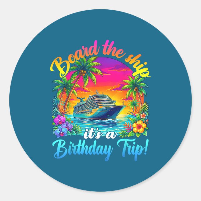 Pegatina Redonda Board The Ship It's A Birthday Trip Matching Birth (Anverso)