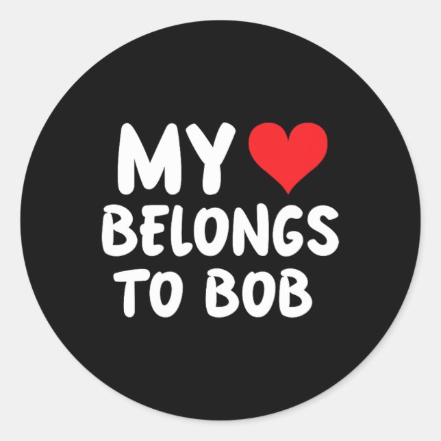 Pegatina Redonda Bob - My Heart Belongs To Bob - Love  (Anverso)